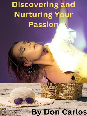 cover image of Discovering and Nurturing Your Passion